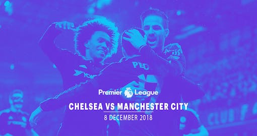 Chelsea vs Manchester City - 8th Dec'18