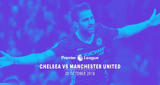 Chelsea vs Manchester United- 20th Oct'18
