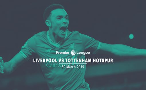 Liverpool vs Tottenham Hotspur - 30th Mar'19