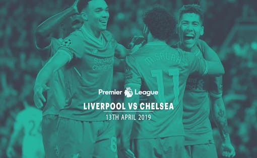 Liverpool vs Chelsea - 13th Apr'19