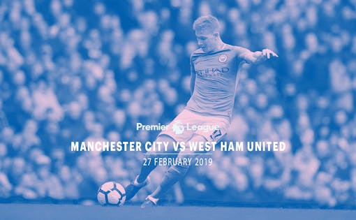 Manchester City vs West Ham United - 27th Feb' 2019