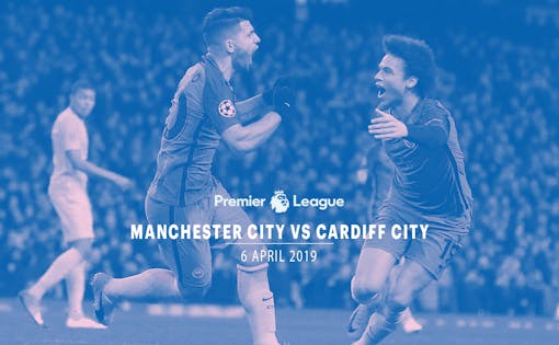 Manchester City vs Cardiff City - 6th Apr '19