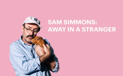 Sam Simmons: Away in a Stranger