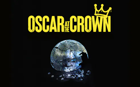 Disco ball with cracks under "Oscar at the Crown" text and crown graphic.
