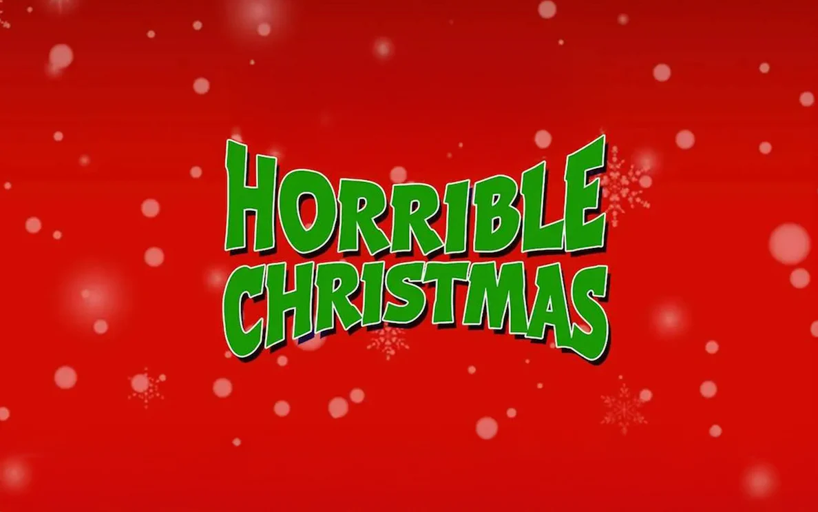 Horrible Christmas text on a red background with snowflakes.