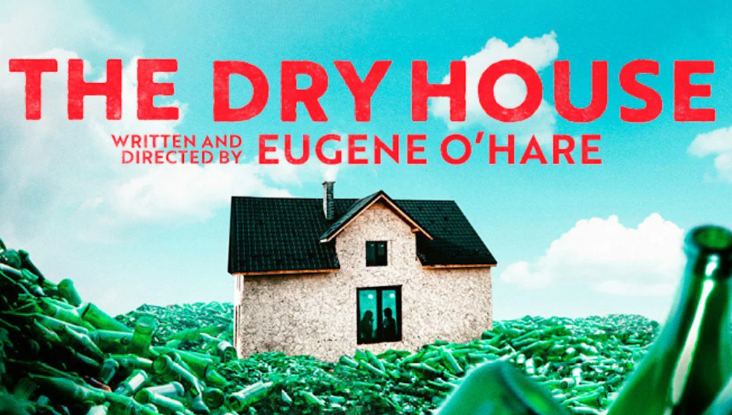 The Dry House" title with a house surrounded by green bottles.