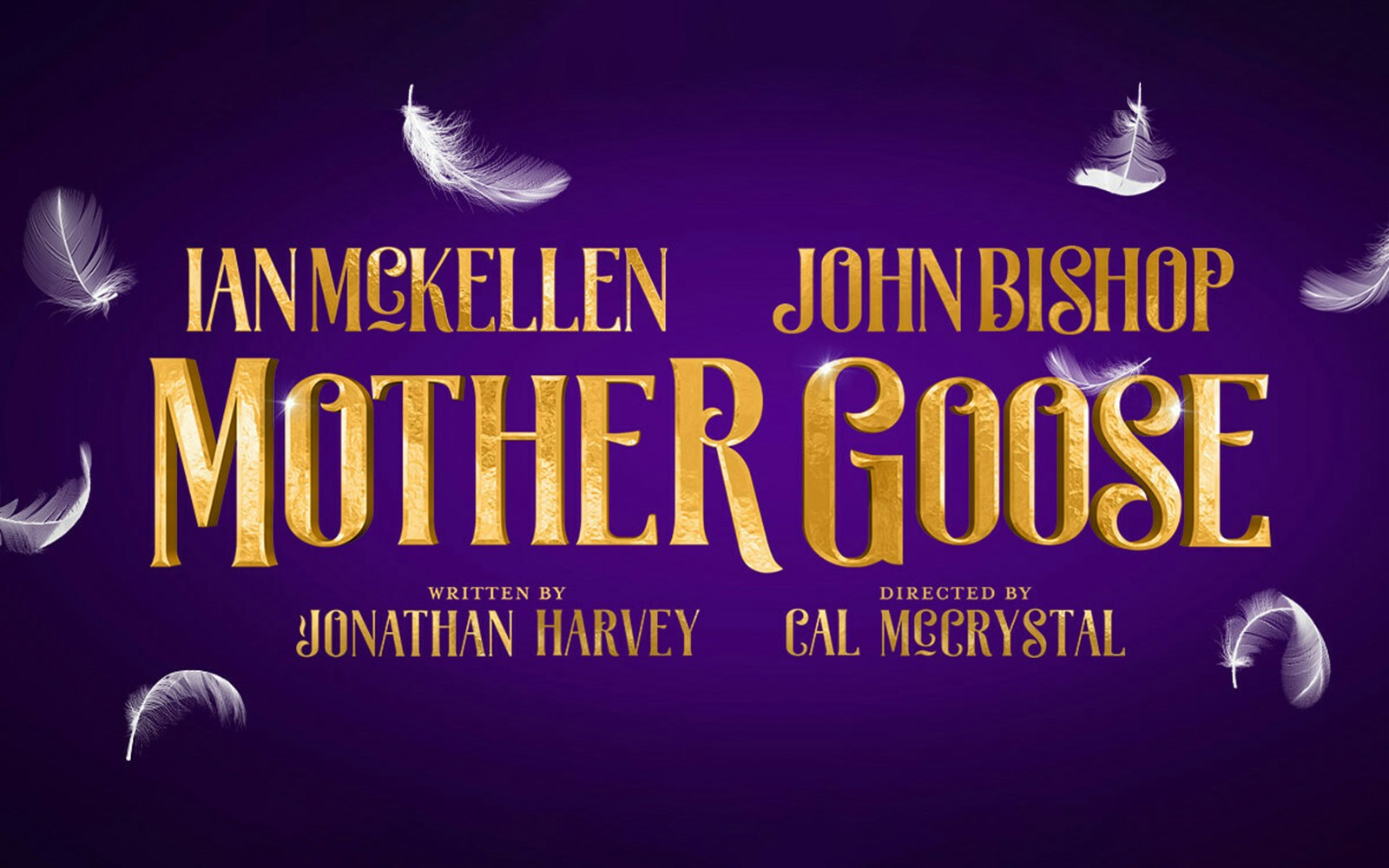 Mother Goose show poster with feathers, featuring Ian McKellen and John Bishop.