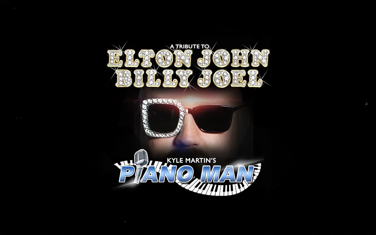 Tribute show poster for Elton John and Billy Joel featuring Kyle Martin's Piano Man.