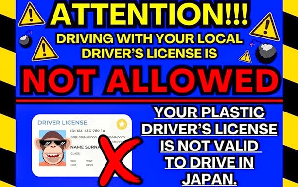 Local driver's licenses not valid for driving in Japan, large red "X" over license graphic.
