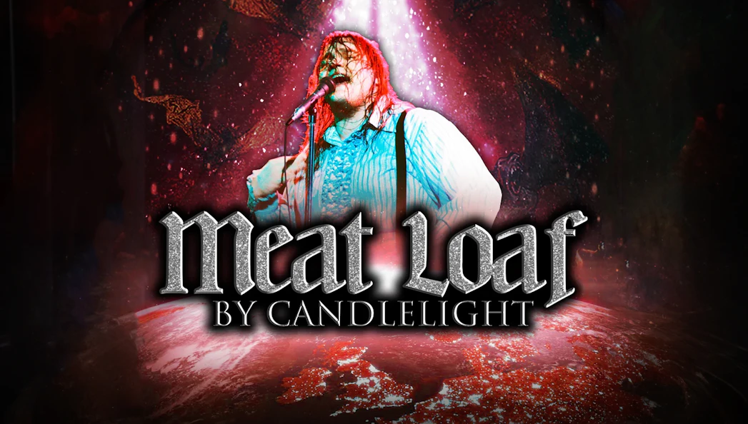 Concerts by Candlelight featuring Meat Loaf tribute performance.