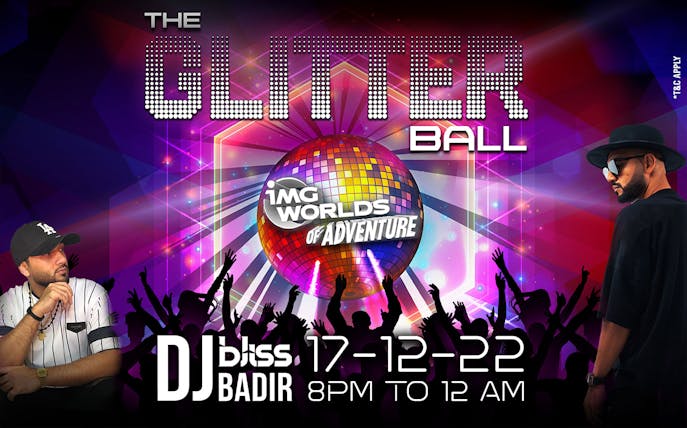 IMG World of Adventure Glitter Ball Party with DJ Bliss and Badir, December 17, 8 PM to 12 AM.
