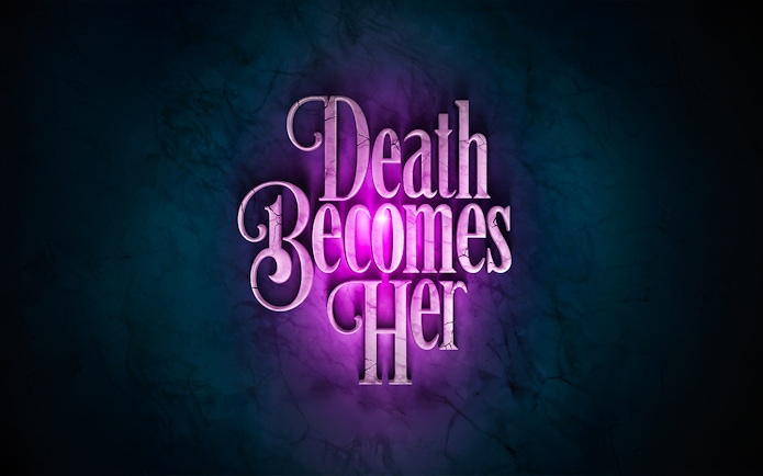 Death Becomes Her" title in glowing purple text on a dark background.