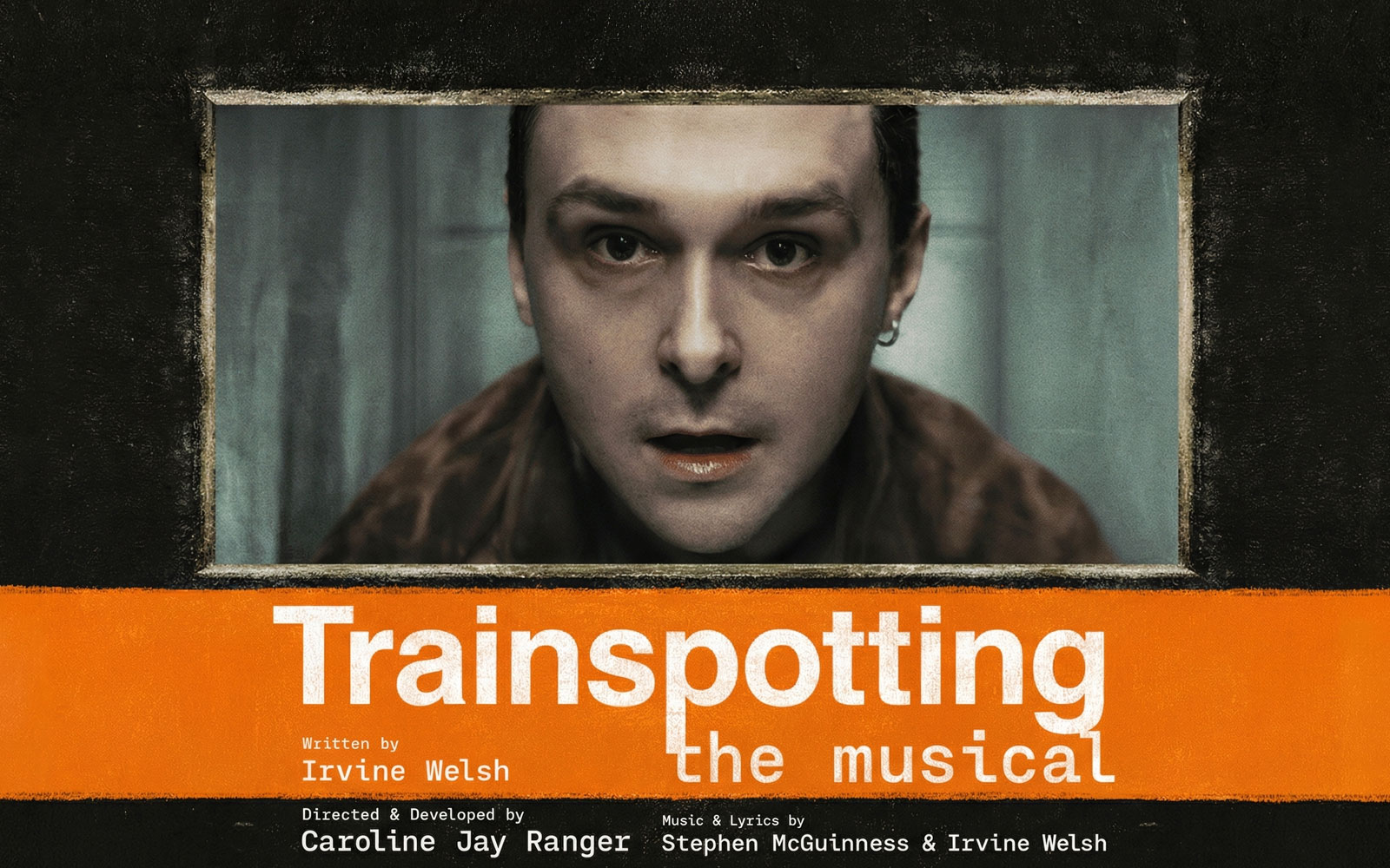 Trainspotting the musical poster for Westend show featuring a close-up of a character.