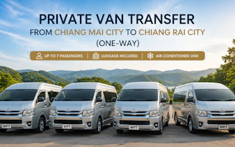Private vans for transfer from Chiang Mai to Chiang Rai, accommodating up to 7 passengers.