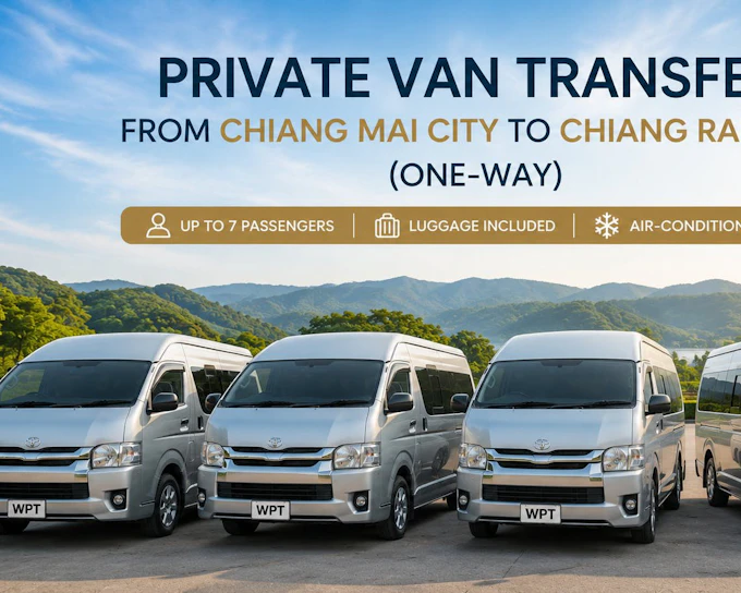 Chiang Mai City to Chiang Rai City Private One-Way Van Transfer