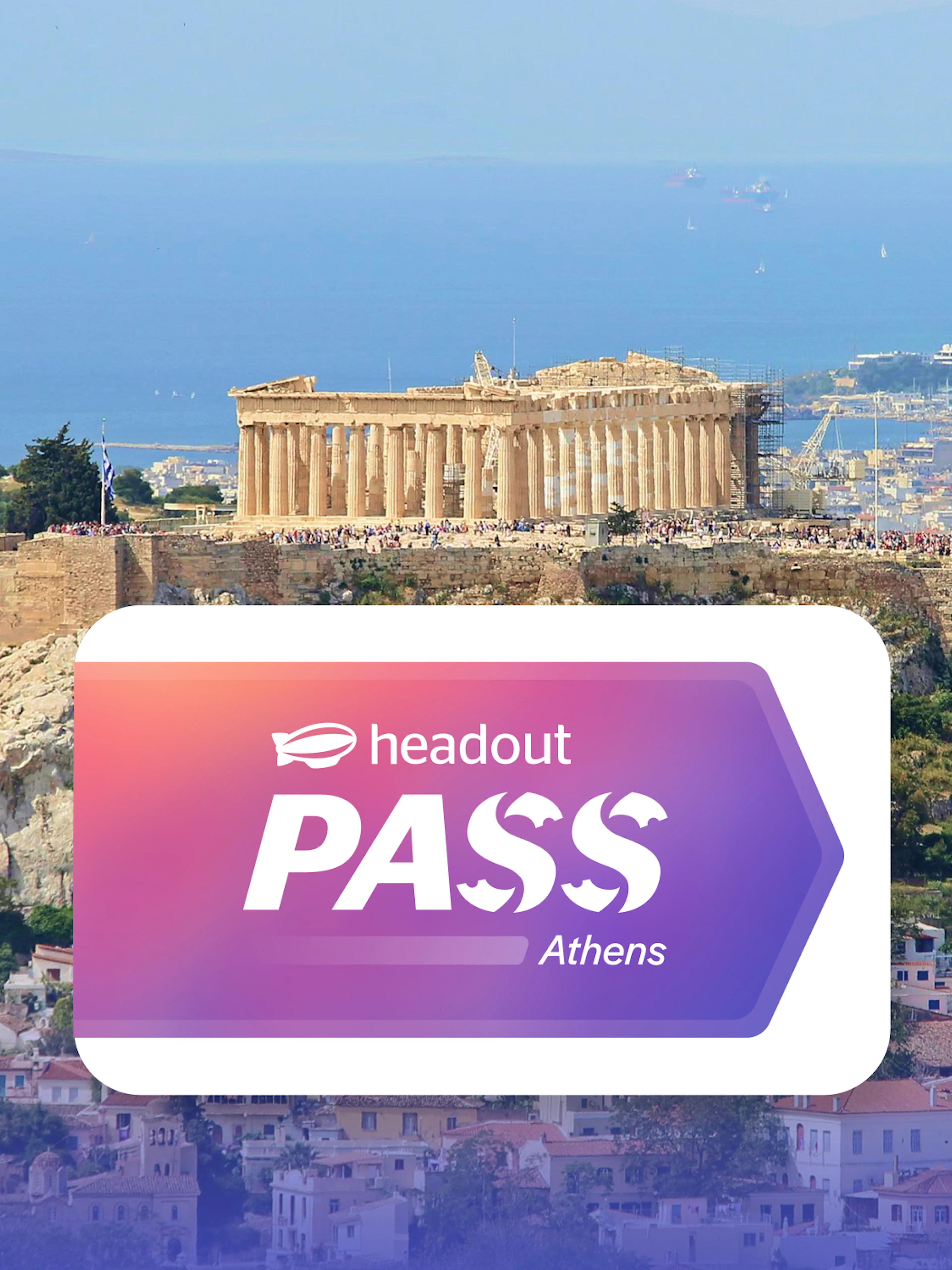 Acropolis view in Athens with Headout Pass promotion.
