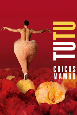 Chicos Mambo dancer in tutu on red floral background, Tutu West End show poster.