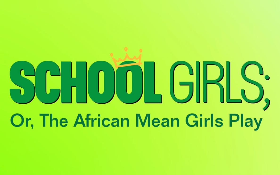 School Girls; Or, The African Mean Girls Play title on green background