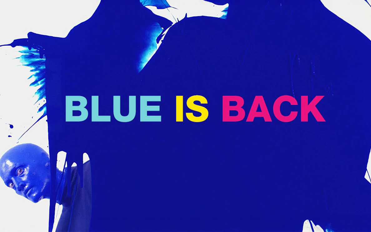 Blue Man Group promotional poster with text "Blue is Back.