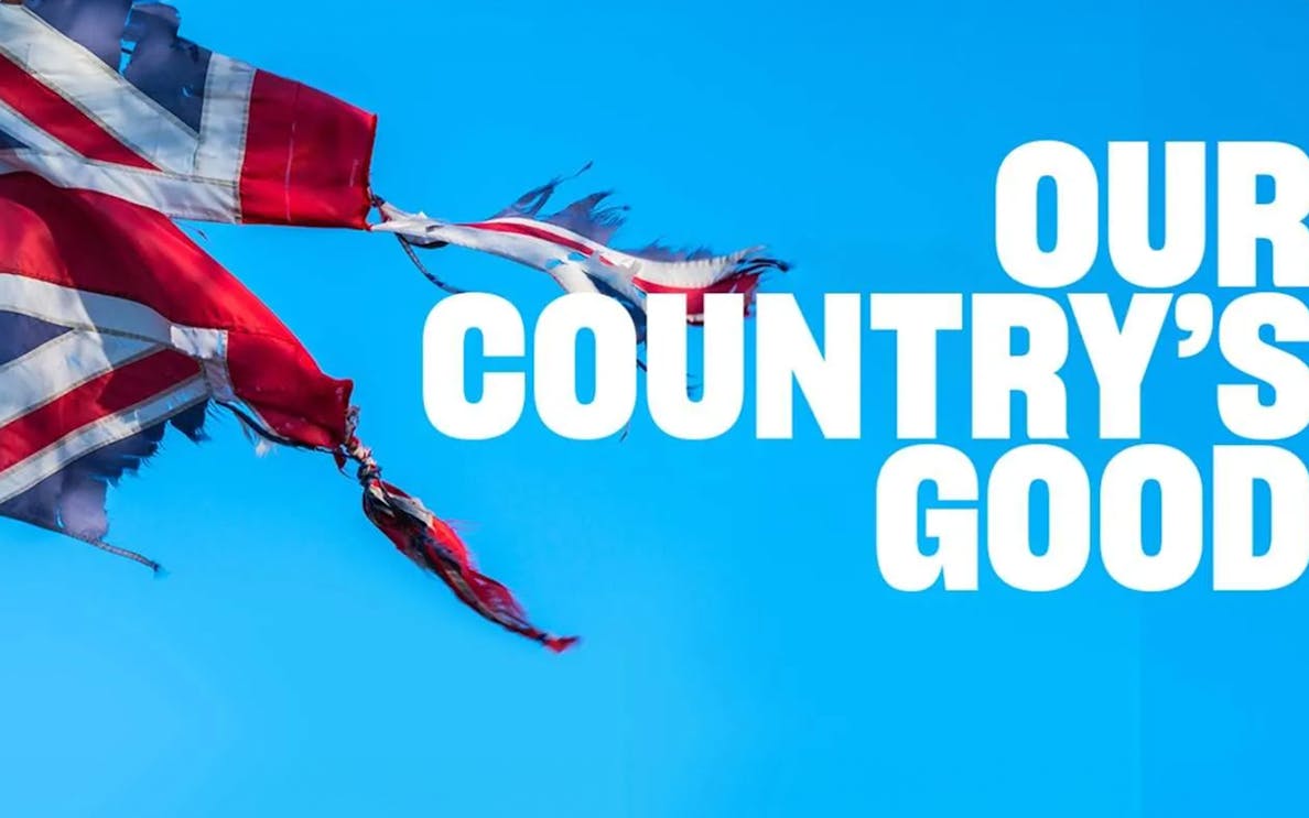 Tattered Union Jack flag with "Our Country's Good" text on blue background.