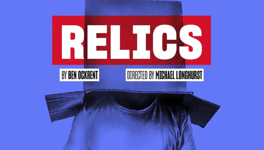 Relics West End show poster with title and creators' names