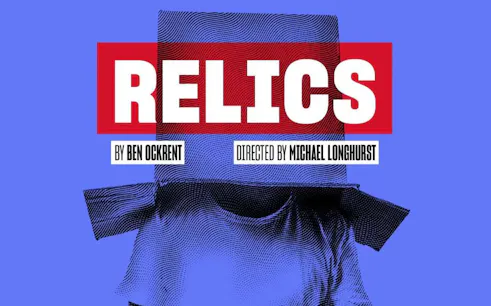 Relics West End show poster with title and creators' names