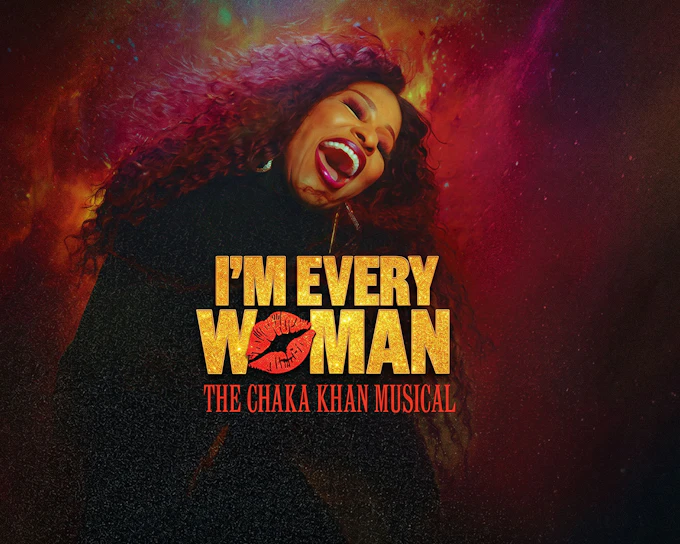 I’m Every Woman - The Chaka Khan Musical