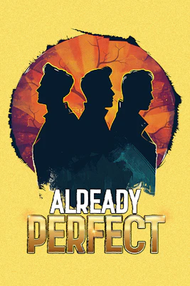 Silhouettes of three people against an orange background with "Already Perfect" text.