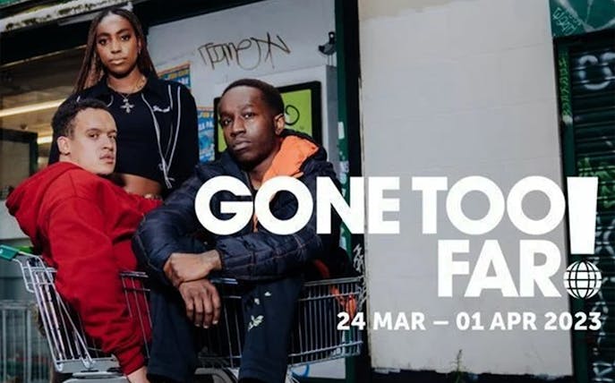 Three people with shopping carts in urban setting, text 'Gone Too Far!' and event dates.