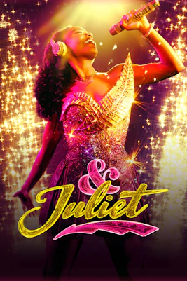 Performer singing on stage with "& Juliet" logo, surrounded by sparkling lights.