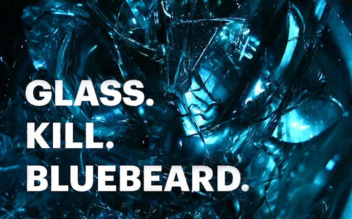 Shattered blue glass with text "Glass. Kill. Bluebeard.