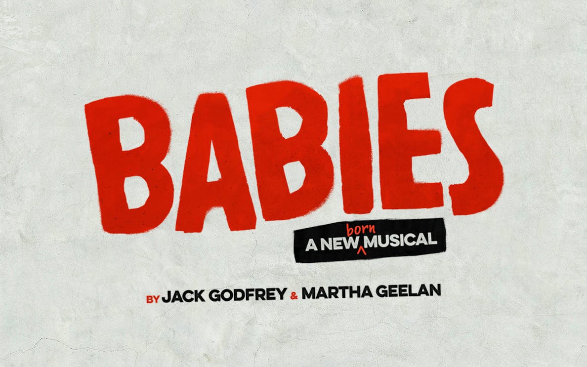 Poster for 'Babies: A New Musical' by Jack Godfrey and Martha Geelan