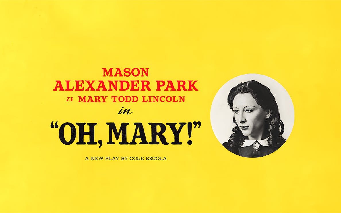 Mason Alexander Park as Mary Todd Lincoln in "Oh, Mary!" play poster.