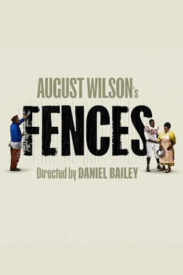 Poster for August Wilson's play 'Fences' directed by Daniel Bailey.