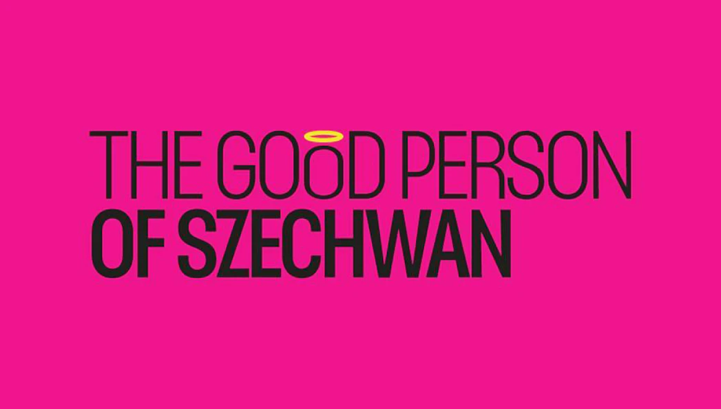 The Good Person of Szechwan text on pink background with halo over 'Good'