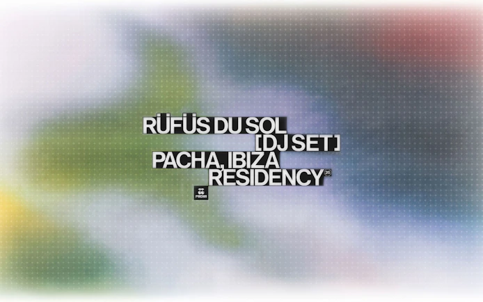 RÜFÜS DU SOL DJ set at Pacha Ibiza residency announcement.