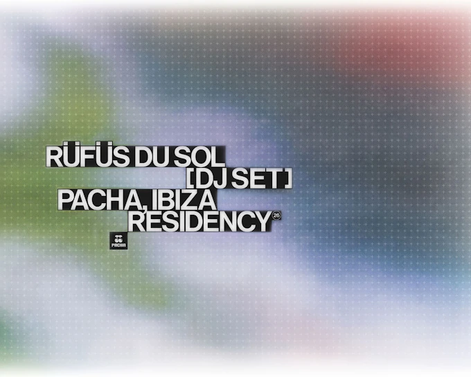 Pacha on Tuesdays: RÜFÜS DU SOL Tickets (July Only)