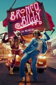 Bronco Billy musical cast performing on stage with vibrant costumes and dynamic choreography.