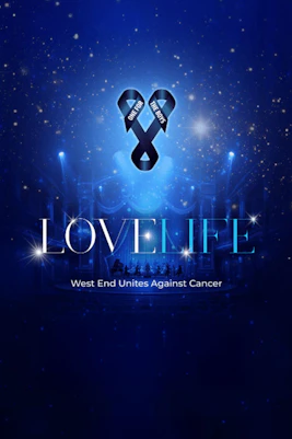 Love Life event poster for West End Unites Against Cancer by One For The Boys