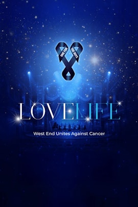 One For The Boys Presents Love Life: West End Unites Against Cancer