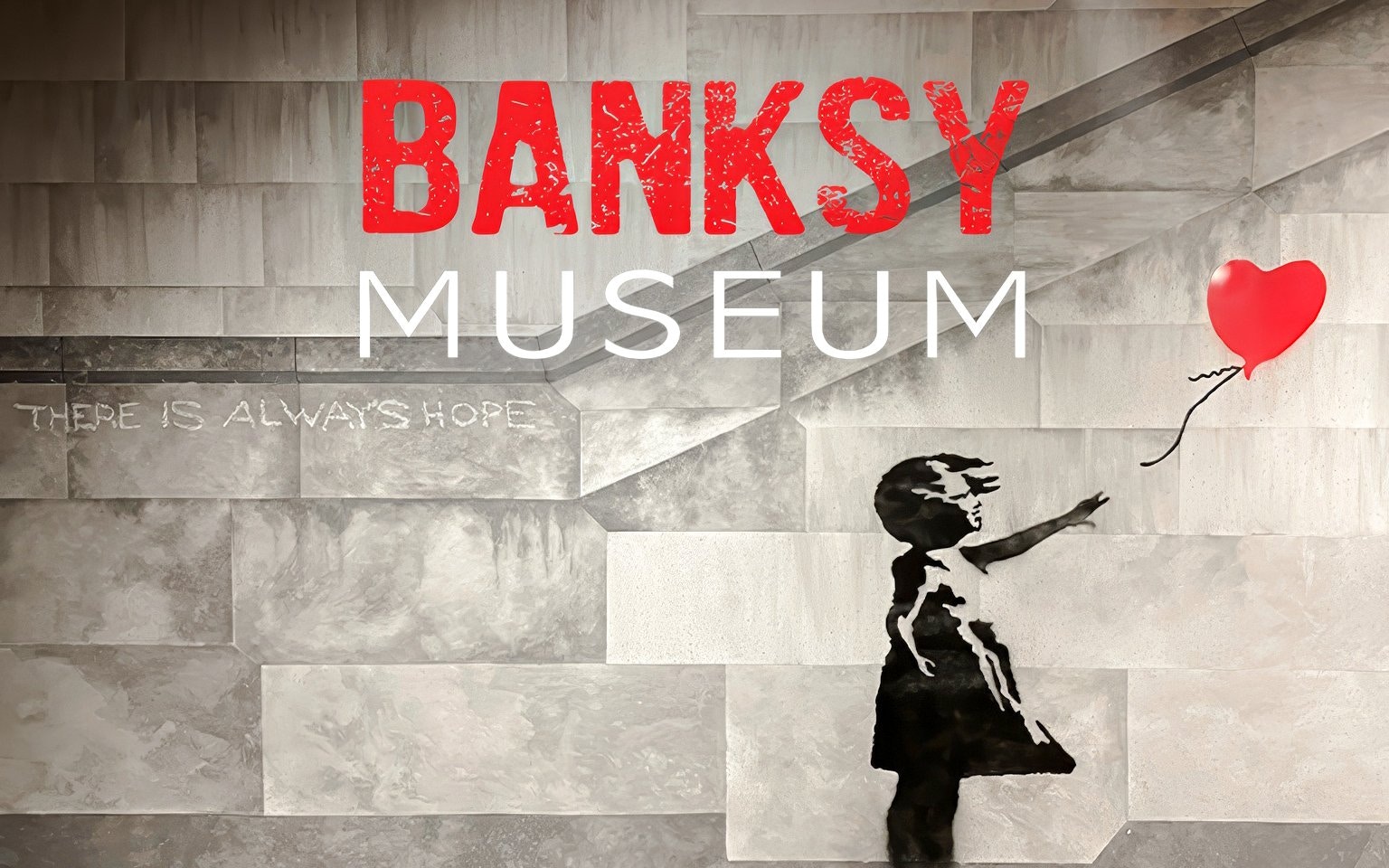 Banksy Museum mural with girl reaching for red balloon, text "There is always hope.