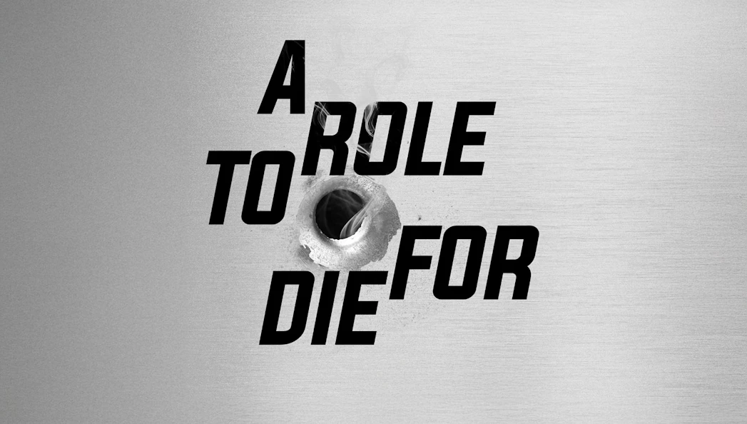 Text "A Role to Die For" with a bullet hole in the center.