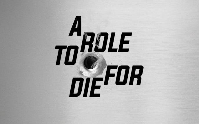 Text "A Role to Die For" with a bullet hole in the center.
