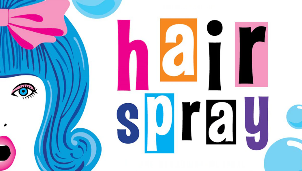 Colorful "Hairspray" logo with stylized blue hair and pink bow.