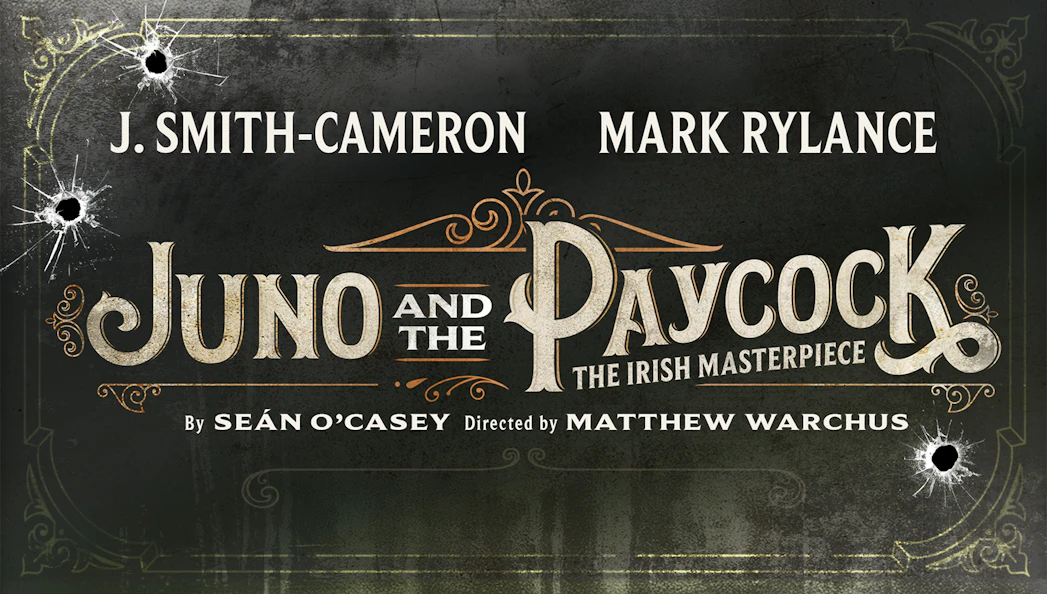 Juno and the Paycock play poster with bullet holes, featuring names J. Smith-Cameron and Mark Rylance.