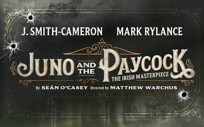 Juno and the Paycock play poster with bullet holes, featuring names J. Smith-Cameron and Mark Rylance.
