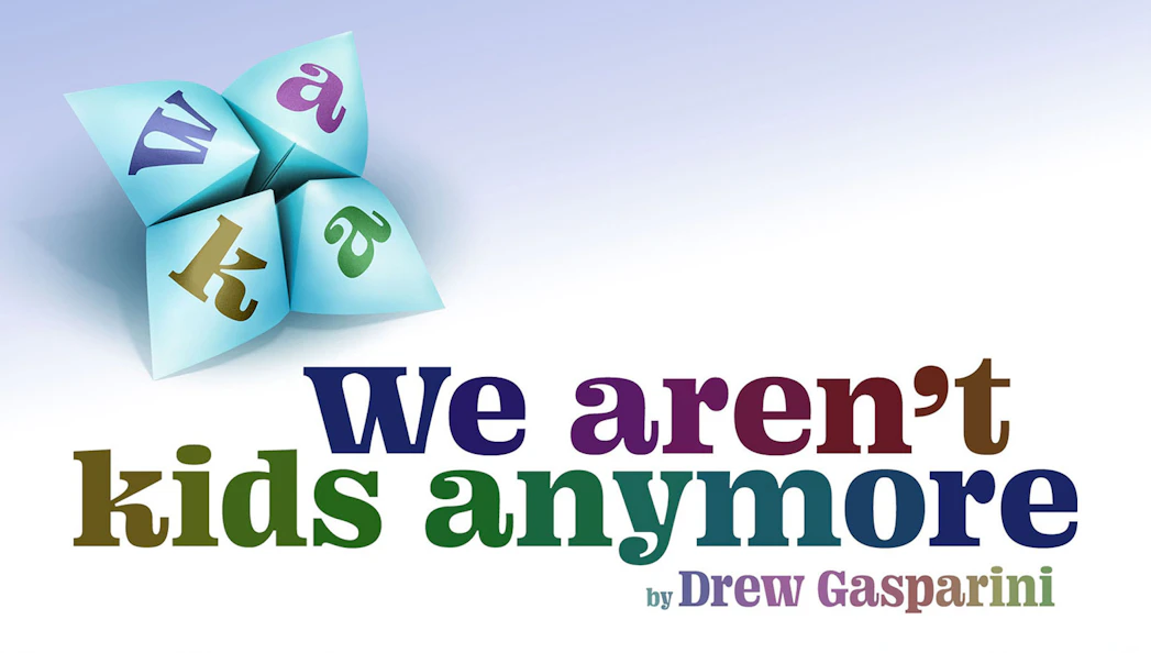 We Aren't Kids Anymore" text with colorful paper fortune teller.