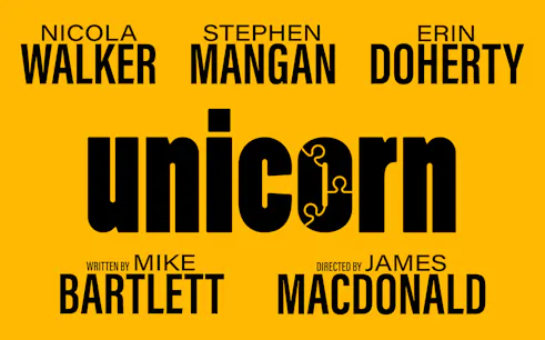 Unicorn play poster with cast names Nicola Walker, Stephen Mangan, Erin Doherty
