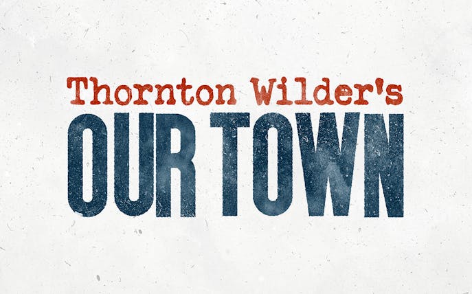 Thornton Wilder's "Our Town" title text.