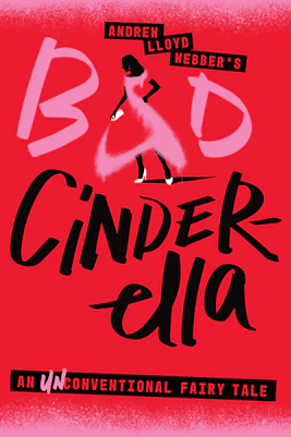 Andrew Lloyd Webber's Bad Cinderella logo with silhouette of a woman on red background